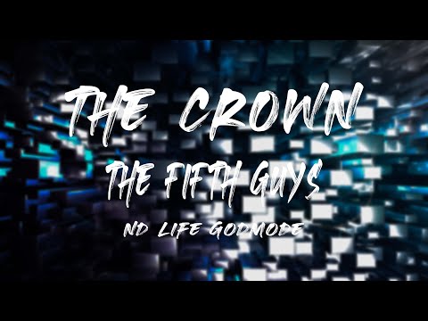 The FifthGuys, 2nd Life & Godmode - The Crown