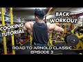 COOKING TUTORIAL | BACK WORKOUT | NEW LOW WEIGH-IN | ROAD TO ARNOLD CLASSIC EP.3
