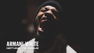 Armani White "Nothing To Prove" / Out Of Town Films