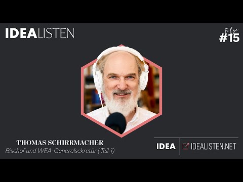 IDEALISTEN #15: Thomas Schirrmacher, Bischof und WEA-Generalsekretär (Teil 1)