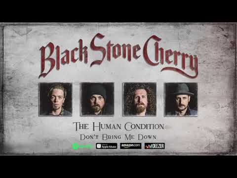 Black Stone Cherry - Don't Bring Me Down (The Human Condition) 2020