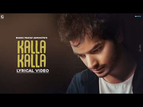 Poster kalla kalla lyrics – bhanu pratap agnihotri