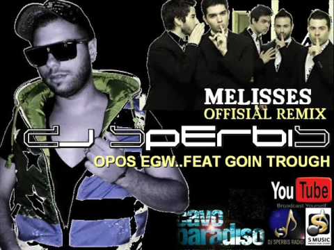 Goin' Through feat. Μelisses - Opos Egw (New Offisial Remix 2013)