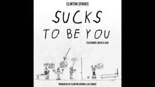 Clinton Sparks - Sucks To Be You (Feat. LMFAO & JoJo)