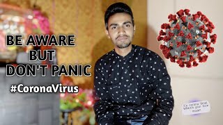 How to Deal with Corona Virus | Be Aware , But don't Panic to Corona Virus  | Don't Be A #COVIDIOT