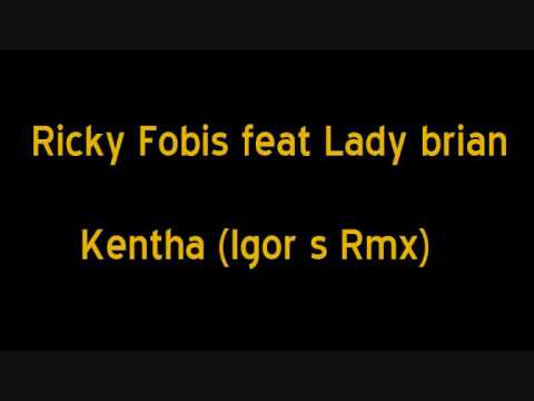 Ricky Fobis feat Lady Brian - Kentha (Igor S Rmx)