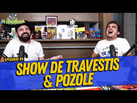 La cotorrisa - Episodio 84 - Show de travestis & Pozole