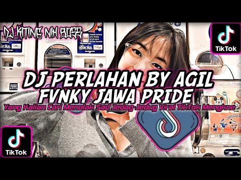 Dj Perlahan Engkau Pun Menjauh Dari Diriku || By Agil Fvnky Jawa Pride" Viral TikTok Mengkne 🎧