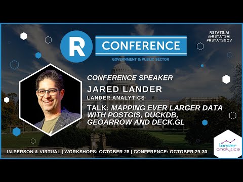 Jared P. Lander -Mapping Ever Larger Data with PostGIS, DuckDB, GeoArrow and deck.gl