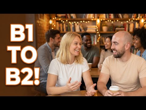 From B1 to B2 English Listening Practice: Deeper Conversations