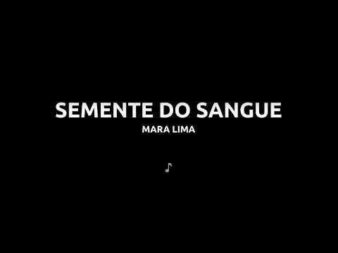 Mara Lima - Semente do Sangue (Playback)