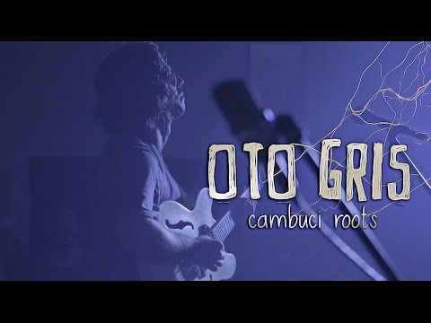 Oto Gris - Roots Sessions