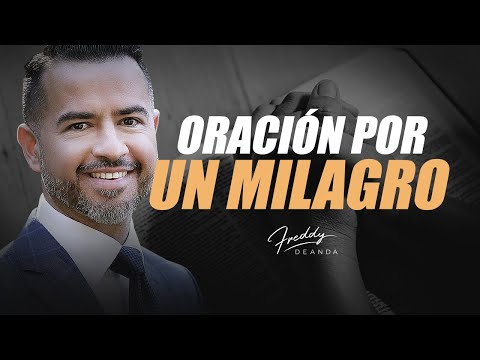 🙏🏼 Oración por un milagro - Freddy DeAnda