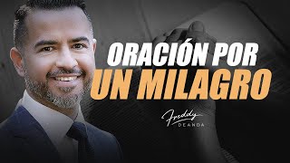 🙏🏼 Oración por un milagro - Freddy DeAnda