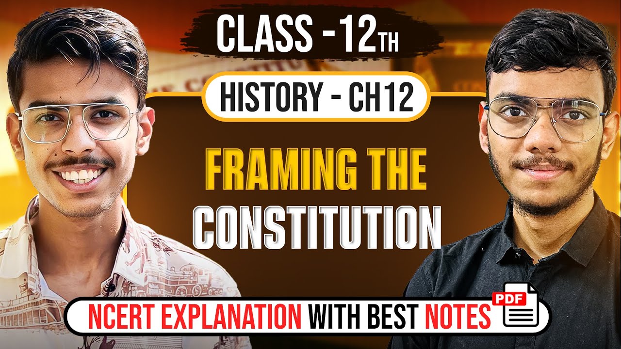 Framing the Constitution Class 12 History NCERT Explanation in Hindi and Important Questions