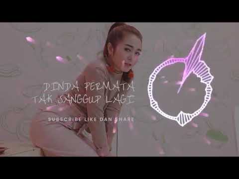DINDA PERMATA - TAK SANGGUP LAGI (VERSI DJ REMIX)