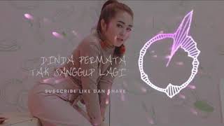 Download lagu DINDA PERMATA - TAK SANGGUP LAGI (VERSI DJ REMIX) mp3 Download lagu DINDA PERMATA - TAK SANGGUP LAGI (VERSI DJ REMIX) mp3