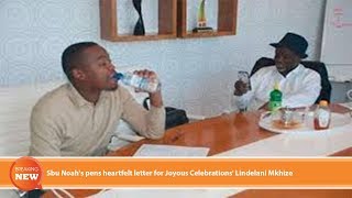 Hot new: Sbu Noah's pens heartfelt letter for Joyous Celebrations' Lindelani Mkhize
