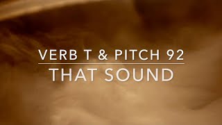 Verb T & Pitch 92 - That Sound (OFFICIAL VIDEO)