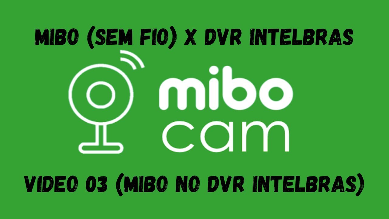 Aprenda a configurar câmeras Mibo (sem fio), no DVR Intelbras . Vídeo 03 Mibo no DVR Intelbras