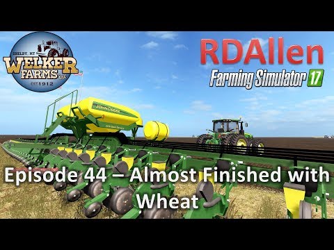 Farming Simulator 17 Welker Farms E44 - Almost Finished with Wheat