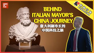 Modern-Day "Marco Polo Trip" to China! Behind Italian Mayor's Futuristic China Journey