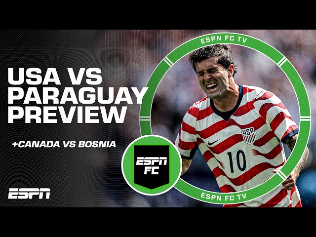 United States vs. Paraguay: What to Expect + Canada vs. Bosnia & Herzegovina LIVE Reaction | ESPN FC