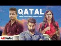 Latest Punjabi Song 2024 |Qatal (Official Video) 4K | Parmish Verma | Suri Kamboj | New Punjabi Song
