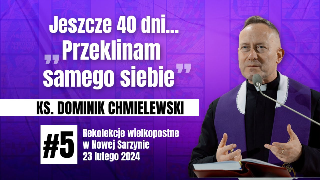 ks. Dominik Chmielewski -  Jeszcze 40 dni 👱‍♀️⚡️👱‍♂️ „Przeklinam samego siebie”❓ #5 - Nowa Sarzyna