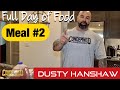 DUSTY HANSHAW | FULL DAY OF EATING MEAL 2 | TRAINED BY JP