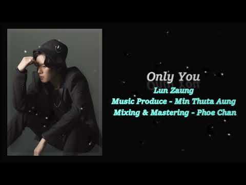Only You - Lun Zaung