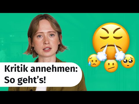 Kritik annehmen lernen - Wie Du konstruktiv mit kritischem Feedback umgehen kannst