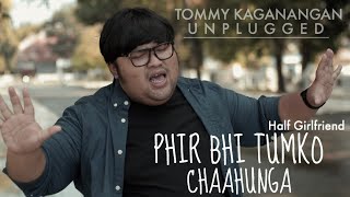 Download lagu Phir bhi tumko cahungga | Tommy Kaganangan Unplugged Cover | Half Girlfriend | Arijit singh mp3 Download lagu Phir bhi tumko cahungga | Tommy Kaganangan Unplugged Cover | Half Girlfriend | Arijit singh mp3