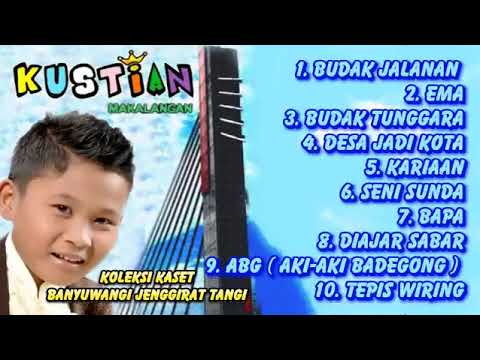 Full Album Pop Sunda  Makalangan   Kustian (Budak Jalanan)