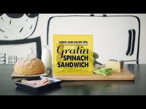Video & Recipe 016 - แซนด์วิชผักโขมอบชีส (Gratin Spinach Sandwich)