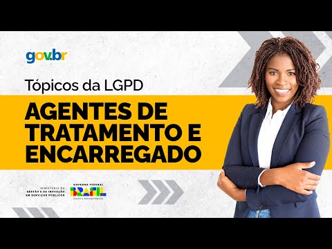 Tópicos da LGPD - Agentes de Tratamento e Encarregado