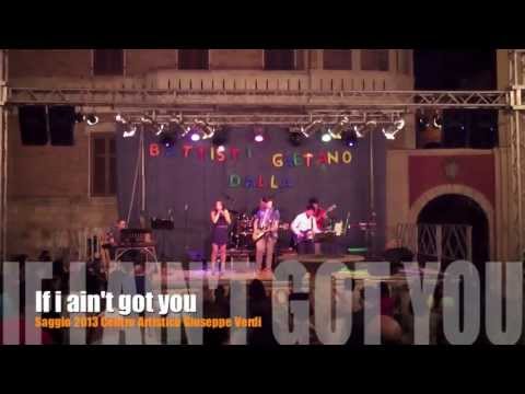 Formazione Musica - IF I AIN'T GOT YOU