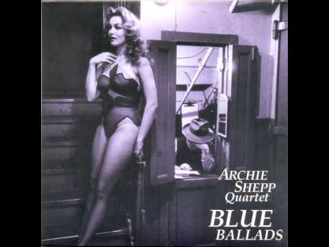 download lagu mp3 mp4 Archie Shepp Blue Ballads, download lagu Archie Shepp Blue Ballads gratis, unduh video klip Archie Shepp Blue Ballads