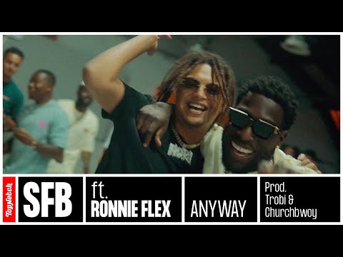 SFB - Anyway ft. Ronnie Flex (prod. Trobi & Churchbwoy)