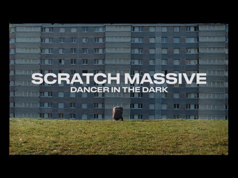 SCRATCH MASSIVE - DANCER IN THE DARK