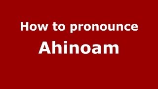 How to pronounce Ahinoam