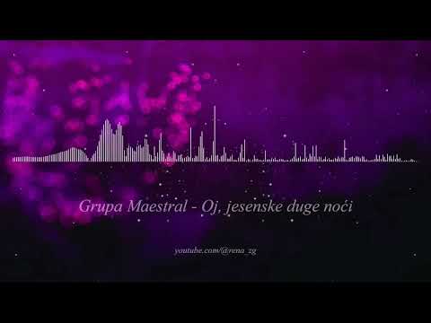 Grupa Maestral - Oj, jesenske duge noci - (Audio 1996)