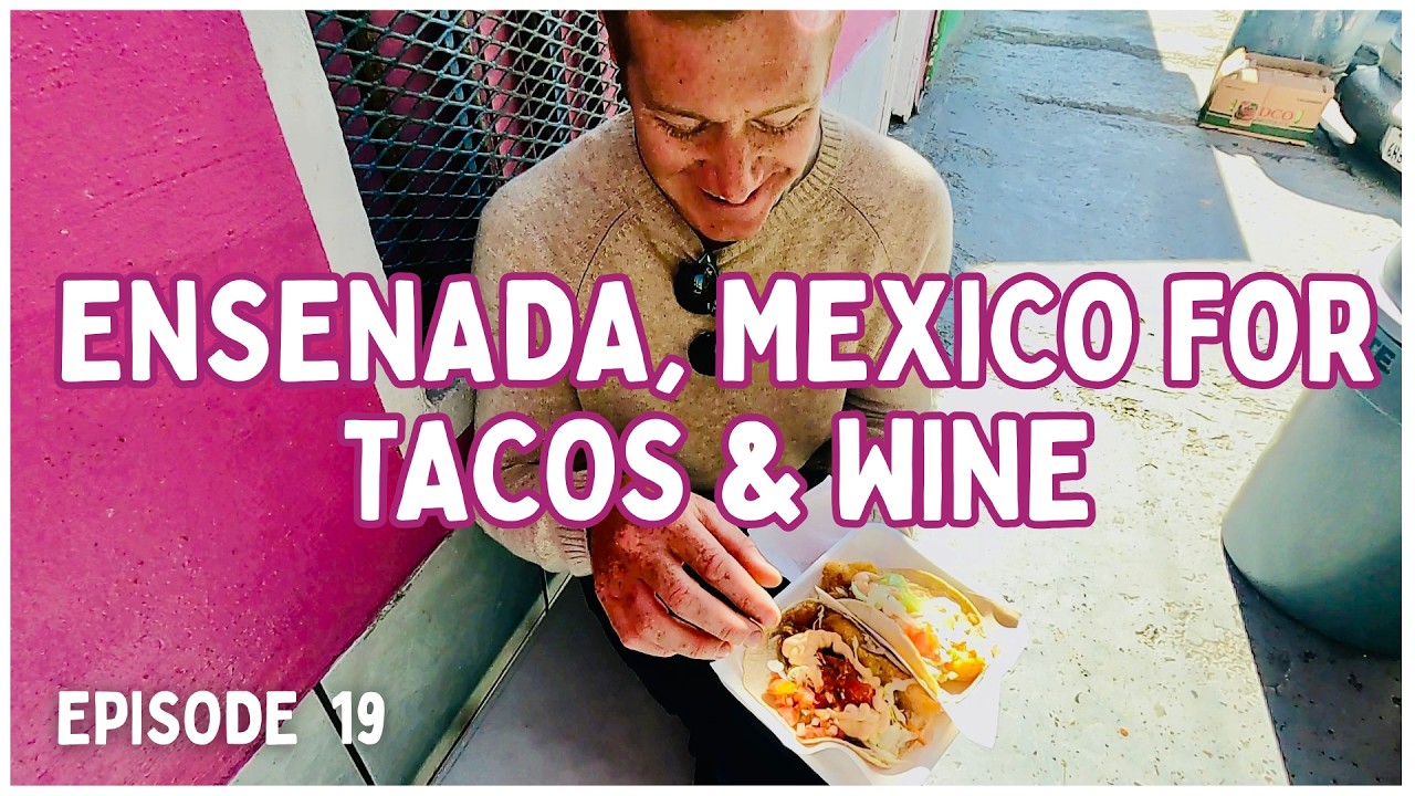 [Ep 19] Tacos, Wine, & Checking Into Mexico By Boat | Ensenada, Mexico