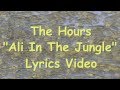 The Hours Ali In The Jungle Lyrics Video