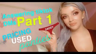 tiktok DM Questions- Part 1-  Some dude offered to buy my panties, is $75 reasonable?