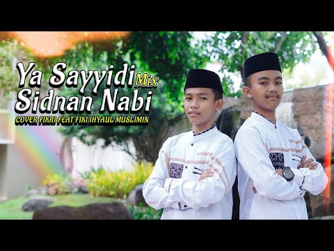 MEDLEY YA SAYYIDI & SIDNAN NABI -  FIKI FEAT FIKRI (COVER)