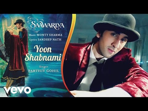 Yoon Shabnami Best Audio Song - Saawariya|Ranbir Kapoor,Sonam Kapoor|Parthiv Gohil