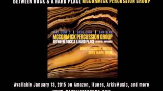 Between Rock & A Hard Place - McCormick Percussion Group