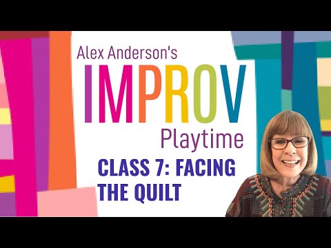 Alex Anderson LIVE - Improv Quilting Class #7 - Facing the Quilt