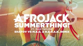 Afrojack ft. Mike Taylor - SummerThing! (Shapov vs M.E.G. &amp; N.E.R.A.K. Remix)